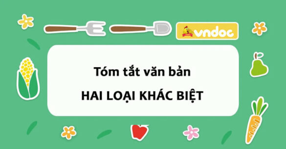 Tóm tắt Hai loại khác biệt lớp 6 Ngắn gọn nhất