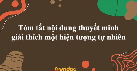 Soạn bài Tóm tắt nội dung thuyết minh giải thích một hiện tượng tự nhiên