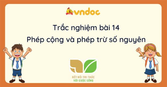 Trắc nghiệm Bài 14: Phép cộng và phép trừ số nguyên