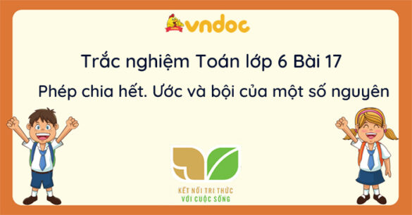 Trắc nghiệm Bài 17: Phép chia hết. Ước và bội của một số nguyên