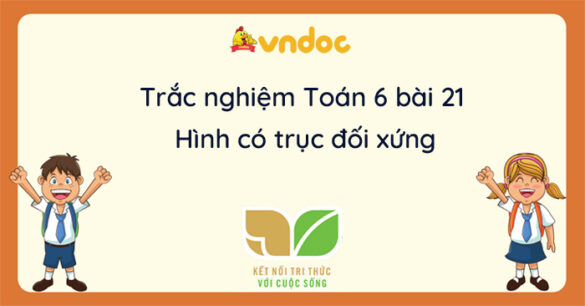 Trắc nghiệm bài 21: Hình có trục đối xứng