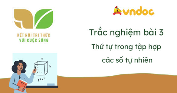 Trắc nghiệm bài 3 Thứ tự trong tập hợp các số tự nhiên