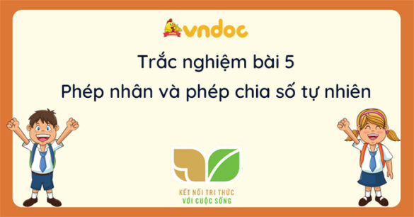 Trắc nghiệm Bài 5: Phép nhân và phép chia số tự nhiên