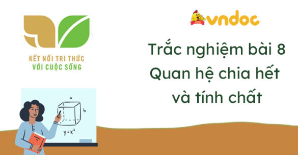 Trắc nghiệm Bài 8: Quan hệ chia hết và tính chất