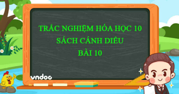 Trắc nghiệm Hóa 10 Bài 10 CD