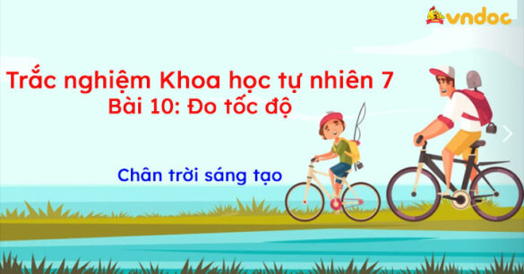 Trắc nghiệm Khoa học tự nhiên 7 Bài 10: Đo tốc độ