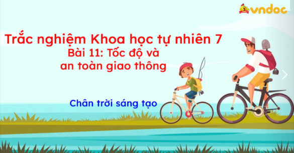 Trắc nghiệm Khoa học tự nhiên 7 Bài 11: Tốc độ và an toàn giao thông