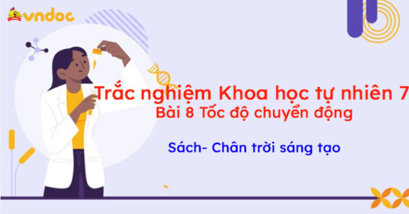 Trắc nghiệm Khoa học tự nhiên 7 Bài 8: Tốc độ chuyển động