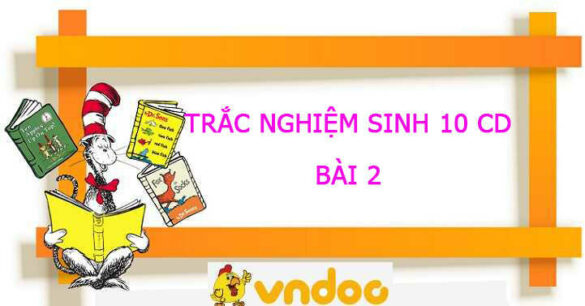 Trắc nghiệm Sinh 10 Bài 2 CD