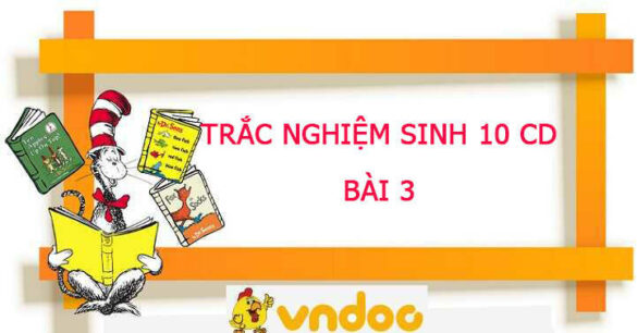 Trắc nghiệm Sinh 10 Bài 3 CD