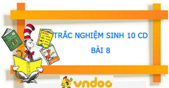 Trắc nghiệm Sinh 10 Bài 8  CD