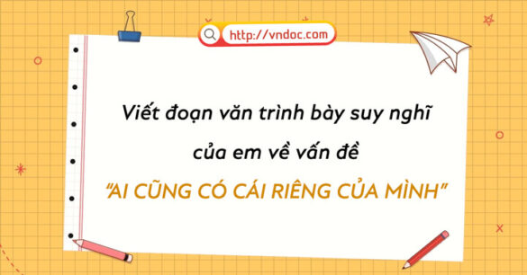 Đoạn văn Trình bày suy nghĩ về vấn đề cái riêng của mỗi người