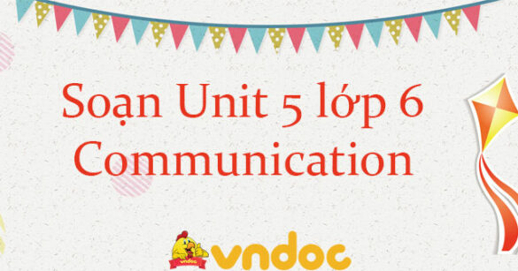 Tiếng Anh lớp 6 unit 5 Communication