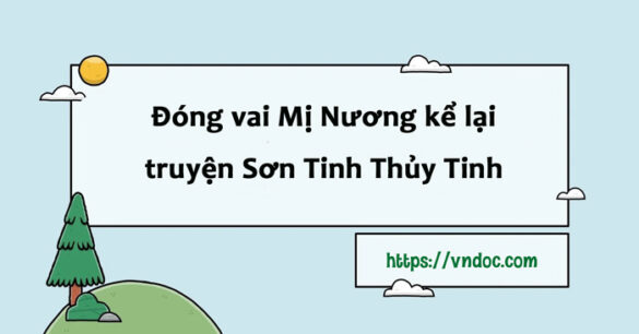 Đóng vai Mị Nương kể lại truyện Sơn Tinh Thủy Tinh (7 mẫu)