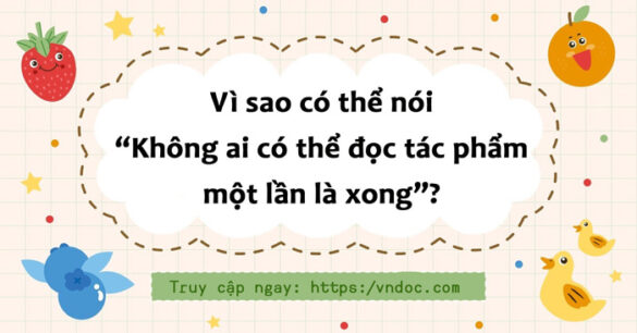 Vì sao có thể nói “Không ai có thể đọc tác phẩm một lần là xong” lớp 8