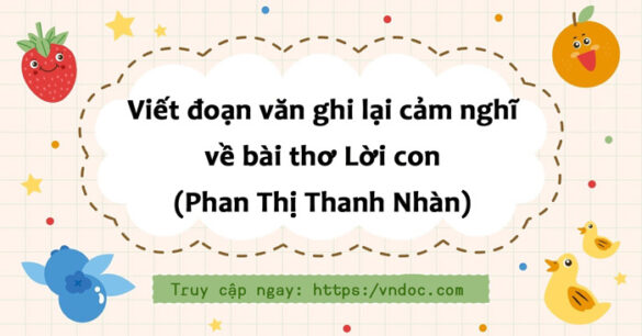 Đoạn văn ghi lại cảm nghĩ về bài thơ Lời con lớp 8