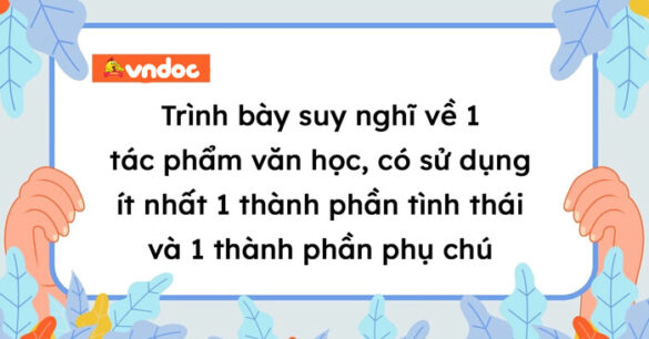 Viết một đoạn văn trình bày suy nghĩ của em về một tác phẩm văn học lớp 8