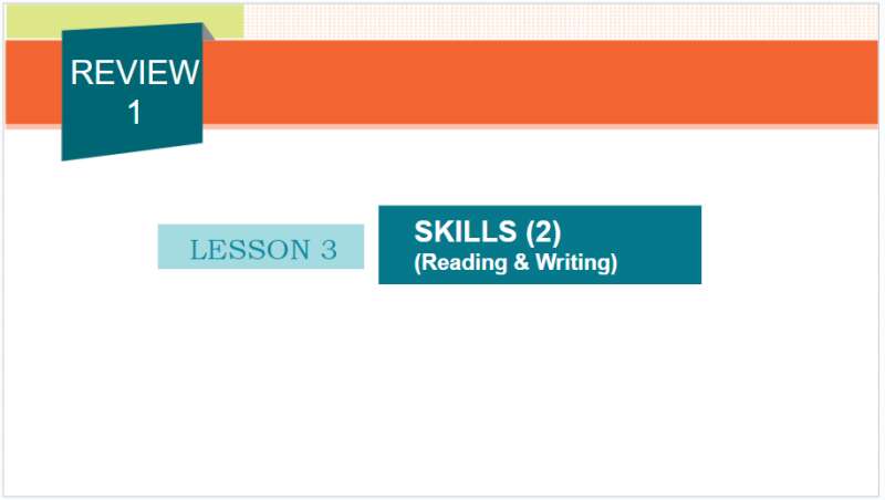 Bài giảng điện tử Review 1 Skills (2) lớp 10 | Giáo án PPT Tiếng Anh 10 Global success